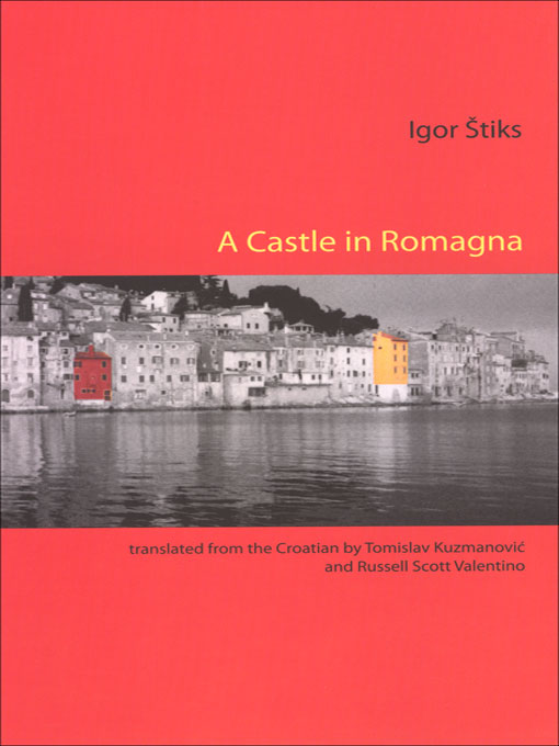 Title details for A Castle in Romagna by Igor Stiks - Available